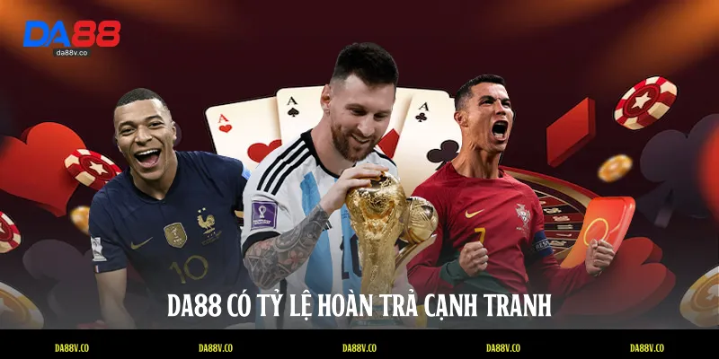 DA88 có tỷ lệ hoàn trả cạnh tranh
