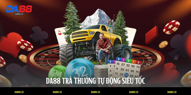 DA88 trả thưởng tự động siêu tốc